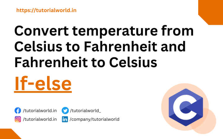 C Program To Convert Temperature From Celsius To Fahrenheit Using If