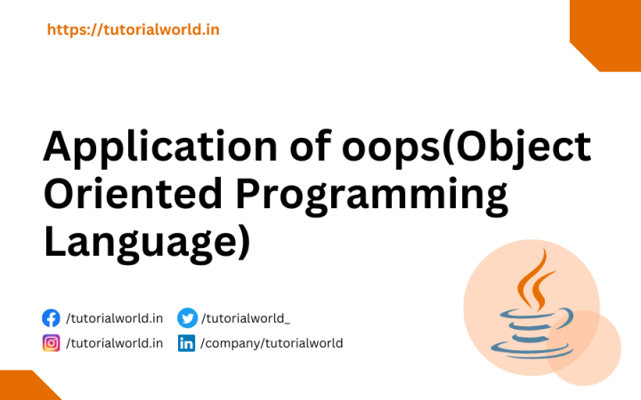 Application of oops(Object Oriented Programming Language)