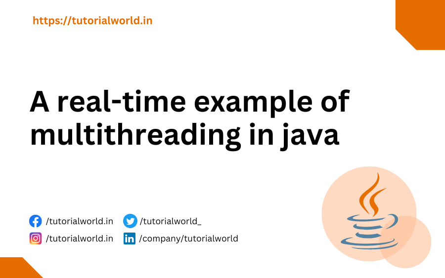 A real-time example of multithreading in java