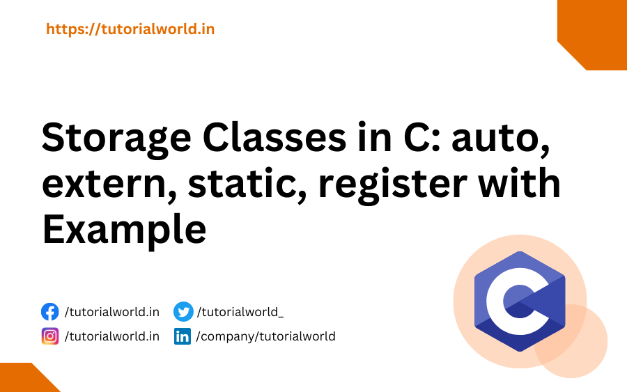Storage Classes in C: auto, extern, static, register with Example