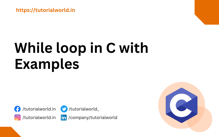 While loop in C with Examples