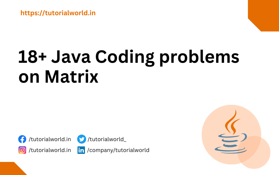 18+ Java Coding problems on Matrix