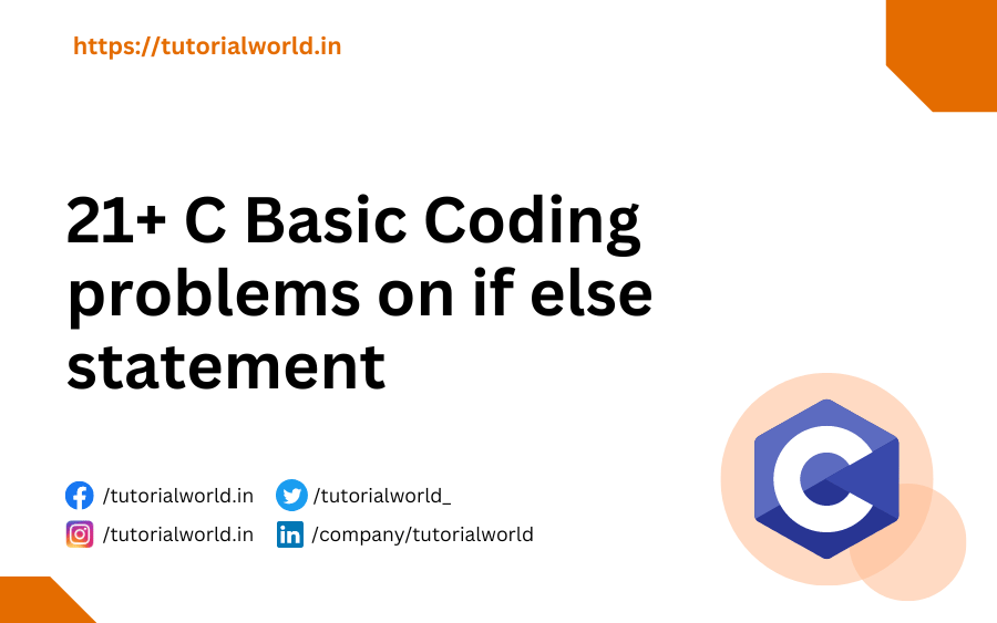 21+ C Basic Coding problems on if else statement