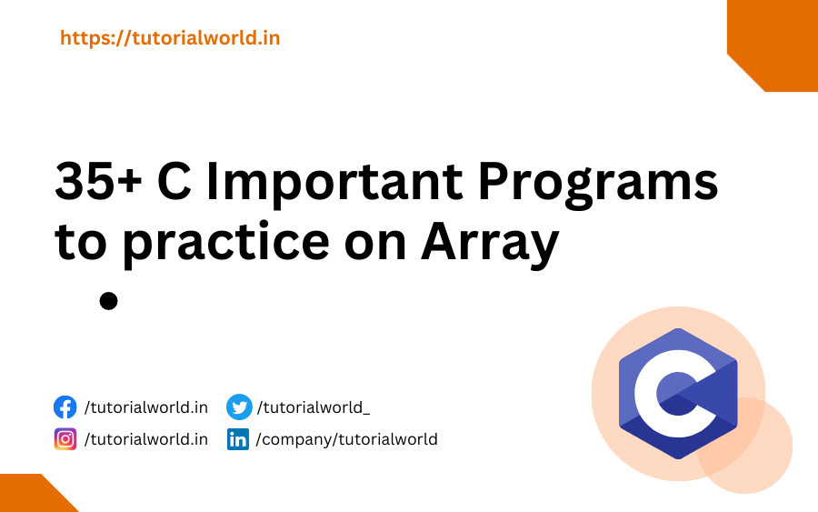 35+ C Important Programs to practice on Array