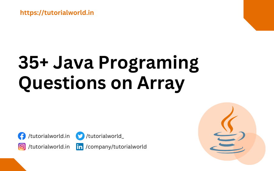 Read more about the article 35+ Java Programing Questions on Array