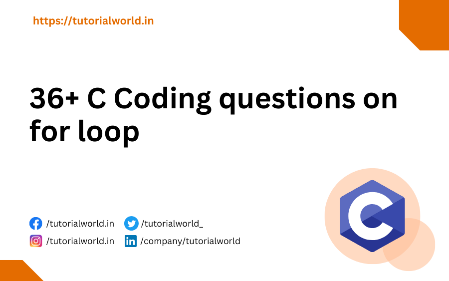 36+ C Coding questions on for loop