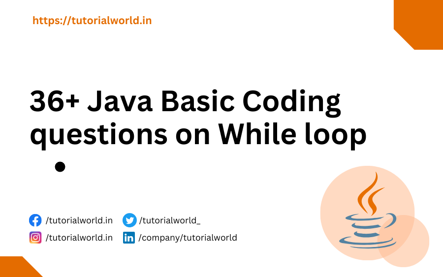 36+ Java Basic Coding questions on While loop