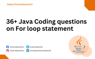 36+ Java Coding questions on For loop statement - Tutorial World