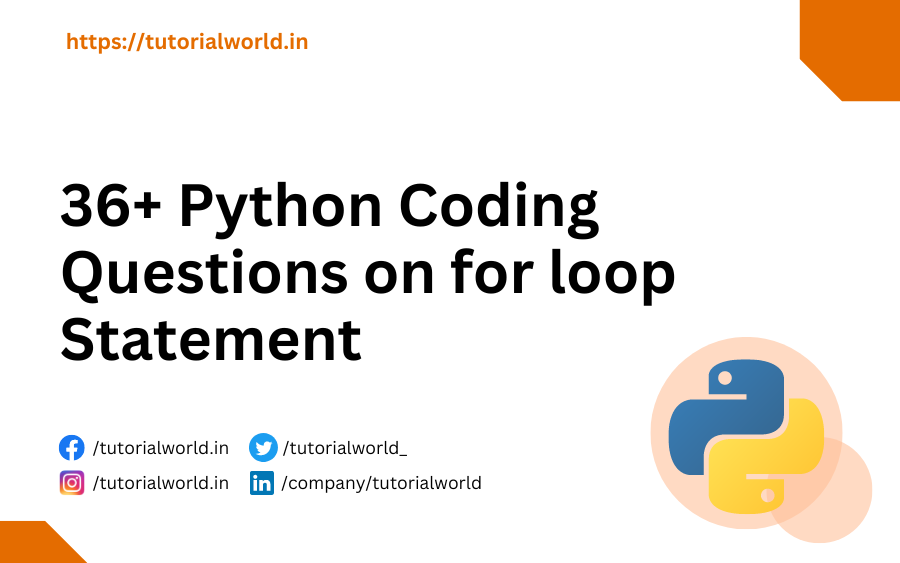 36+ Python Coding Questions on for loop Statement