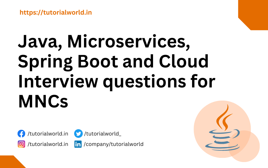Java, Microservices, Spring Boot and Cloud Interview questions for MNCs