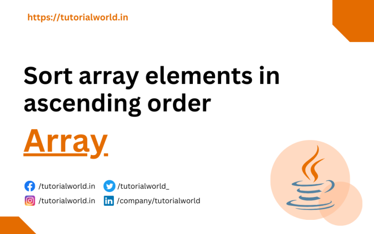 Java Program To Sort Array Elements In Ascending Order Tutorial World 0770