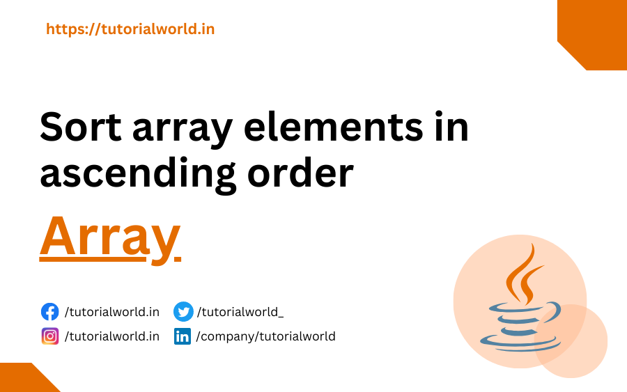 Java Program to Sort array elements in ascending order