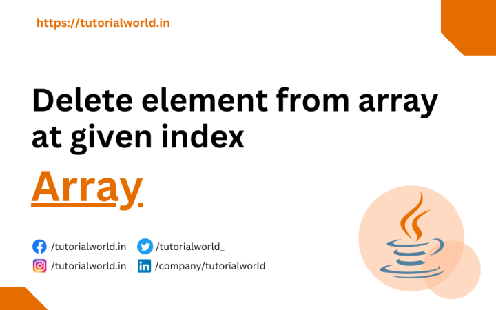 Java Program To Delete Element From Array At Given Index Tutorial World 6029