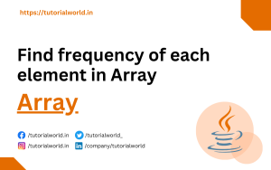 Read more about the article Java Program to find frequency of each element in Array