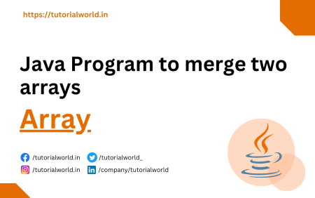 Java Program to merge two arrays - Tutorial World