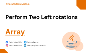Read more about the article Java Program to perform two left rotations on the array