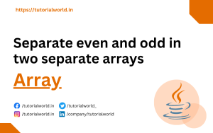 Read more about the article Java Program to separate even and odd in two separate arrays