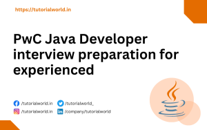 Read more about the article PwC Java Developer interview preparation for experienced