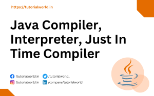 Read more about the article Java Compiler, Interpreter, Just In Time Compiler