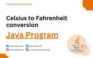 Read more about the article Celsius to Fahrenheit conversion program in Java