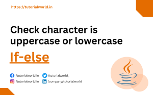Read more about the article Check character is uppercase or lowercase in Java