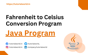 Read more about the article Fahrenheit to Celsius Conversion Program in Java