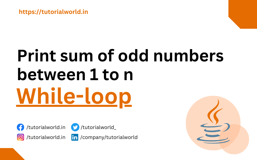 Java Program to print sum of odd numbers between 1 to n using while loop