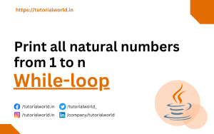 Read more about the article Print all natural numbers from 1 to n using while loop in Java