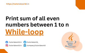 Read more about the article Print sum of all even numbers between 1 to n using while loop