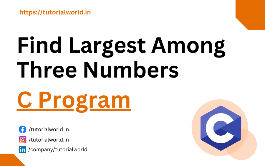C Program Find Largest Among Three Numbers