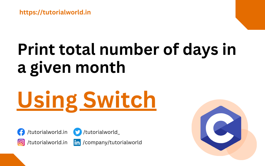 C program print total number of days in a given month using switch Statement