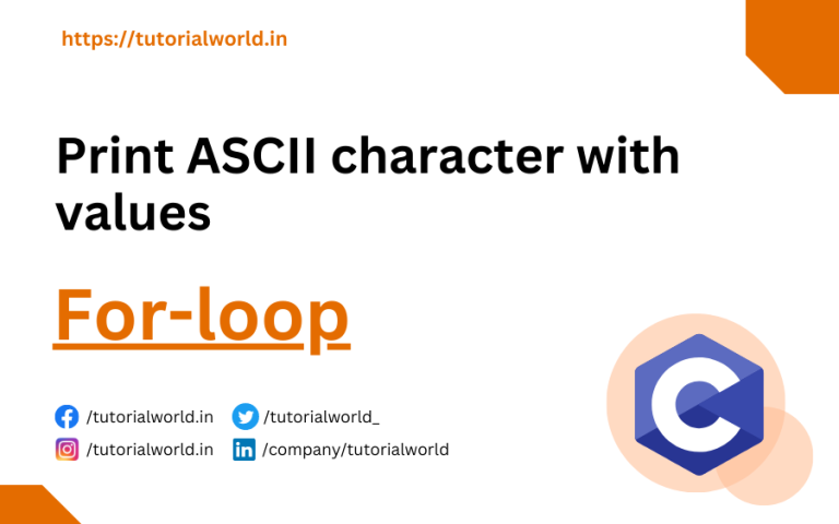 Write A Program In C To Print ASCII Character With Values - Tutorial World