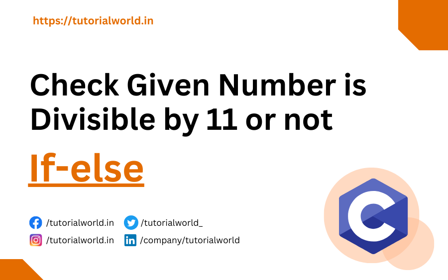 Read more about the article C Program to Check Given Number is Divisible by 11 or not Using if-else