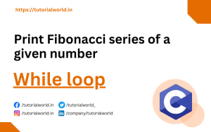 Read more about the article C Program to print Fibonacci series of a given number
