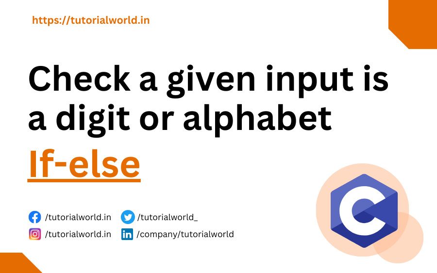 Read more about the article C Program To Check A Given Input Is A Digit Or Alphabet Using If-else