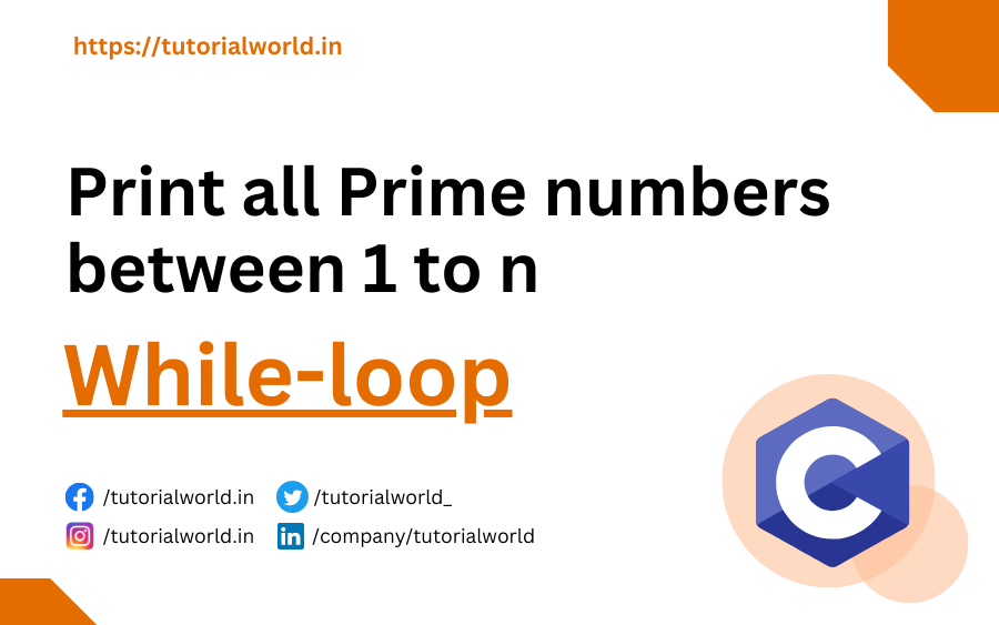 C Program To Print All Prime Numbers Between 1 To N Using While Loop 