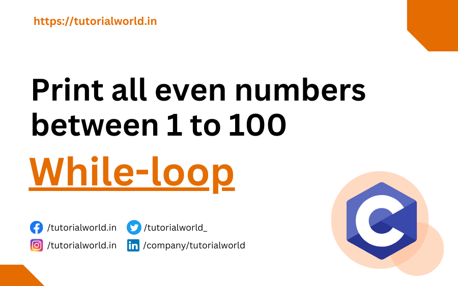 Read more about the article C Program To Print All Even Numbers Between 1 to 100 Using While Loop