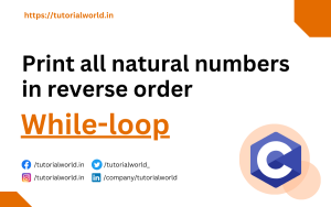 Read more about the article Print Natural Numbers In Reverse Using While Loop C Program