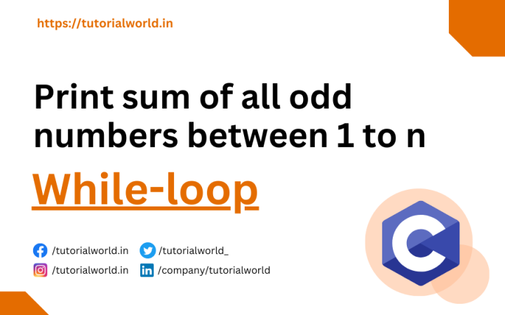 c-program-to-print-sum-of-all-odd-numbers-between-1-to-n-using-while