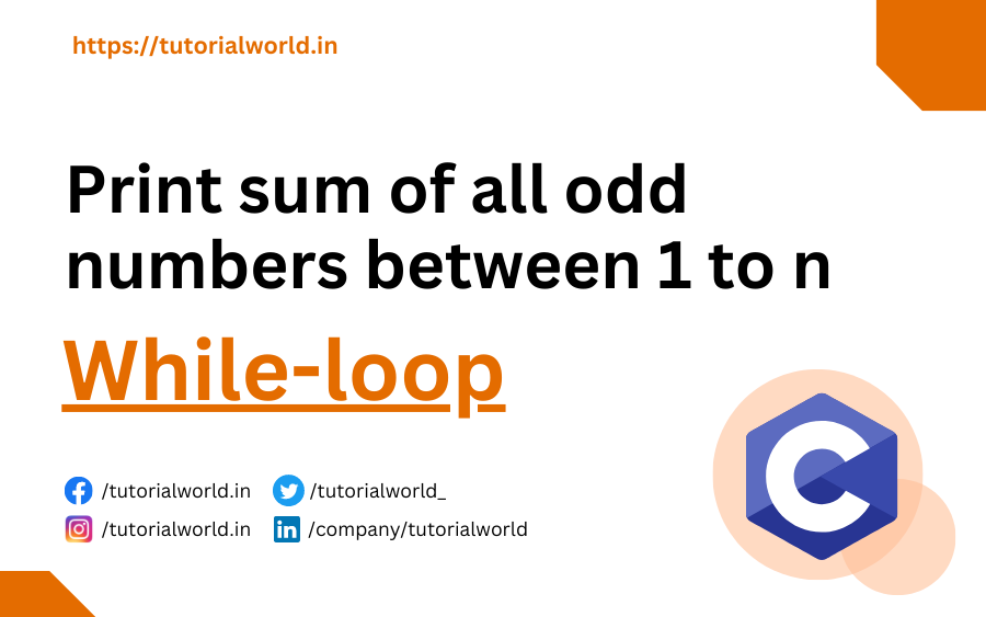 Read more about the article C Program To Print Sum Of All Odd Numbers Between 1 to n Using While Loop