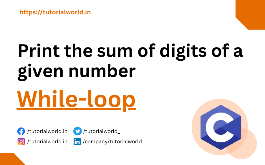 Read more about the article C Program To Sum Digits Of a Number Using While Loop
